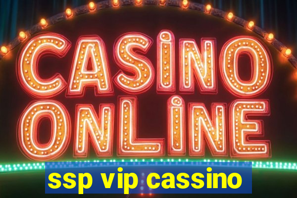 ssp vip cassino